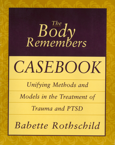 The Body Remembers Casebook - Babette Rothschild