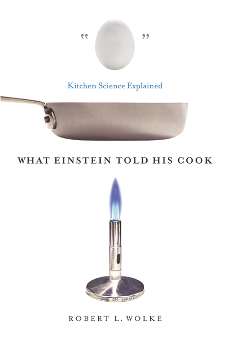 What Einstein Told His Cook - Robert L. Wolke
