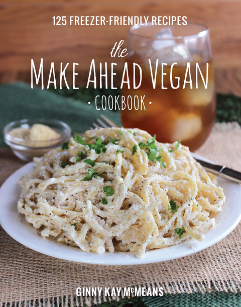 The Make Ahead Vegan Cookbook - Ginny Kay McMeans