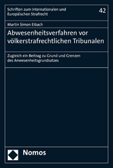 Abwesenheitsverfahren vor völkerstrafrechtlichen Tribunalen - Martin Simon Eibach