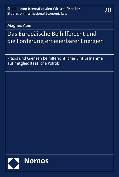 Das Europ&auml;ische Beihilferecht und die F&ouml;rderung erneuerbarer Energien - Magnus Auer