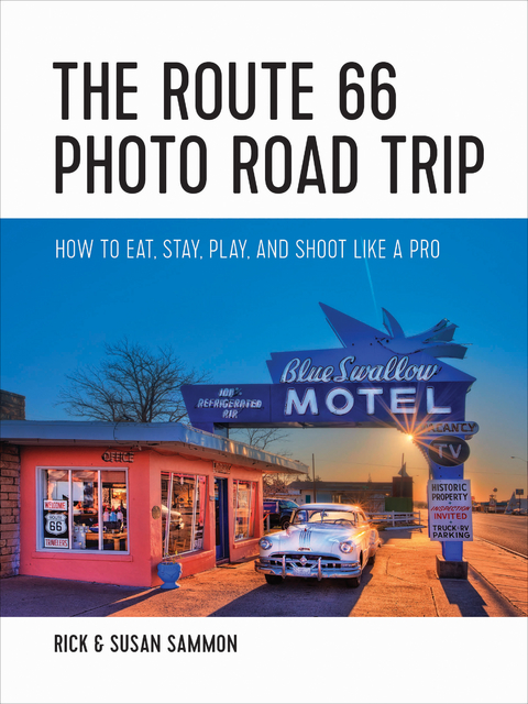 The Route 66 Photo Road Trip - Rick Sammon, Susan Sammon
