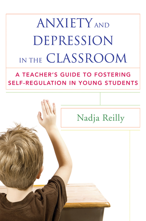 Anxiety and Depression in the Classroom - Nadja Reilly