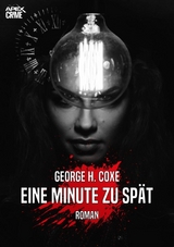 EINE MINUTE ZU SP&Auml;T - George H. Coxe