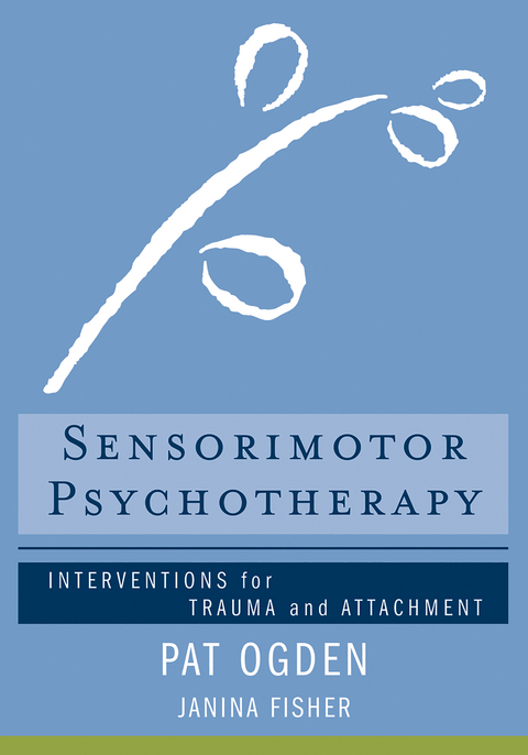 Sensorimotor Psychotherapy - Pat Ogden, Janina Fisher