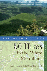 Explorer's Guide 50 Hikes in the White Mountains - Daniel Doan, Ruth Doan MacDougall