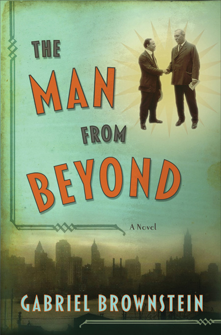 The Man from Beyond - Gabriel Brownstein