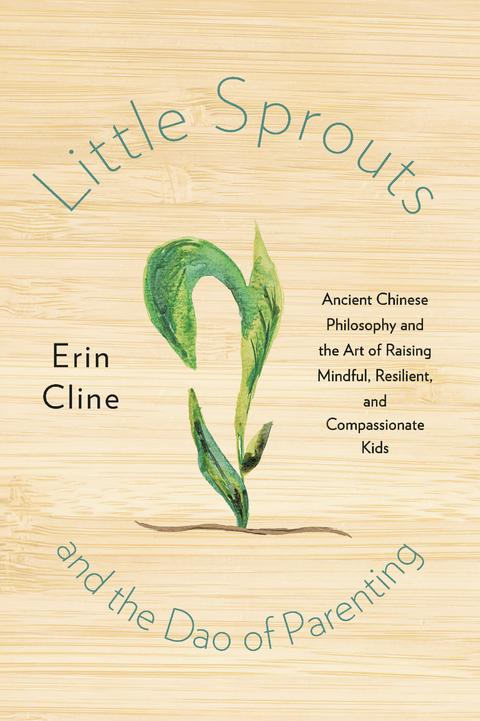 Little Sprouts and the Dao of Parenting - Erin M. Cline