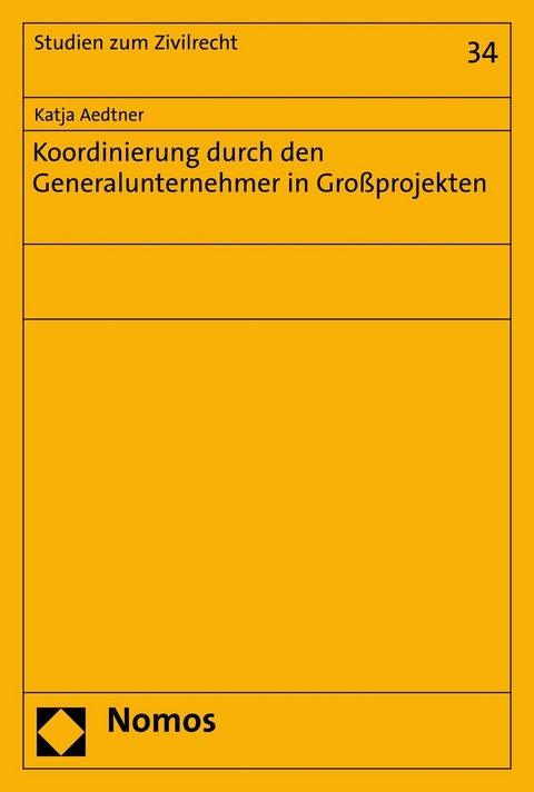Koordinierung durch den Generalunternehmer in Gro&szlig;projekten - Katja Aedtner
