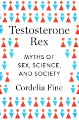 Testosterone Rex - Cordelia Fine