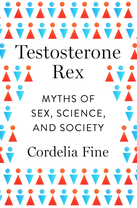 Testosterone Rex - Cordelia Fine