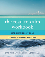 The Road to Calm Workbook - Carolyn Daitch, Lissah Lorberbaum