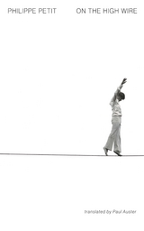 On the High Wire - Philippe Petit
