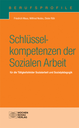 Schlüsselkompetenzen der Sozialen Arbeit - Friedrich Maus, Wilfried Nodes, Dieter Röh