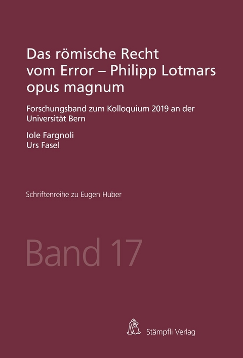 Das r&ouml;mische Recht vom Error - Philipp Lotmars opus magnum - Iole Fargnoli, Urs Fasel