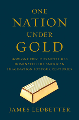 One Nation Under Gold - James Ledbetter