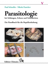 Parasitologie bei Schlangen, Echsen und Schildkröten - Paul Schneller, Nikola Pantchev