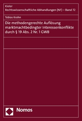 Die methodengerechte Aufl&ouml;sung marktmachtbedingter Interessenkonflikte durch &sect; 19 Abs. 2 Nr. 1 GWB - Tobias Krohn