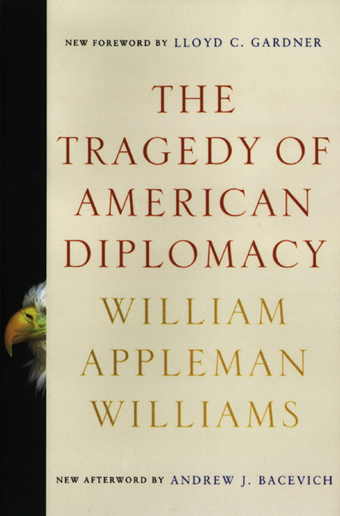 The Tragedy of American Diplomacy (50th Anniversary Edition) - William Appleman Williams