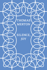 Silence, Joy - Thomas Merton