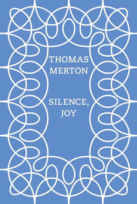 Silence, Joy - Thomas Merton