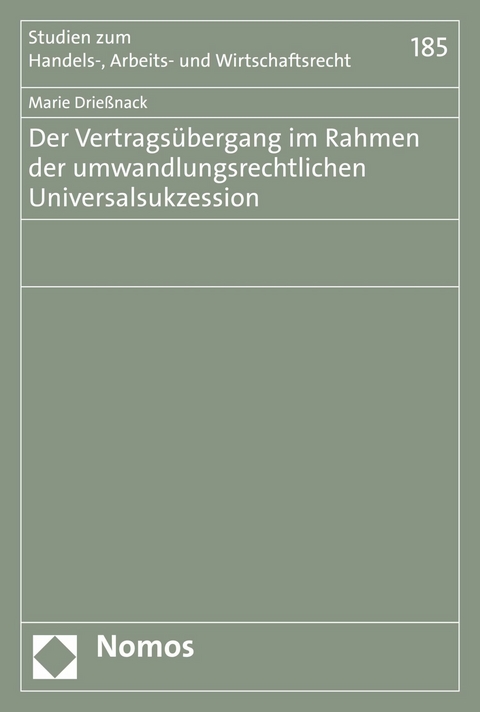 Der Vertrags&uuml;bergang im Rahmen der umwandlungsrechtlichen Universalsukzession - Marie Drie&szlig;nack