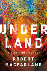 Underland - Robert Macfarlane