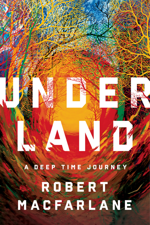 Underland - Robert Macfarlane
