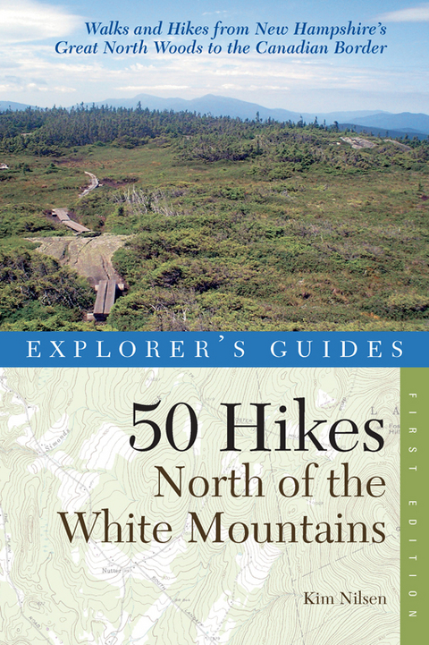 Explorer's Guide 50 Hikes North of the White Mountains - Kim Nilsen