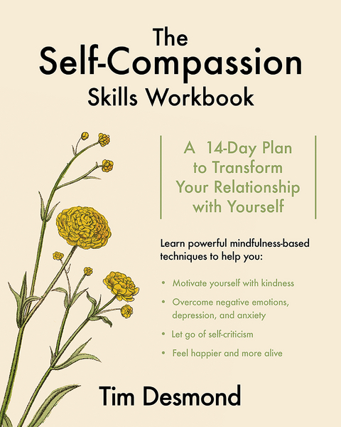 The Self-Compassion Skills Workbook - Tim Desmond