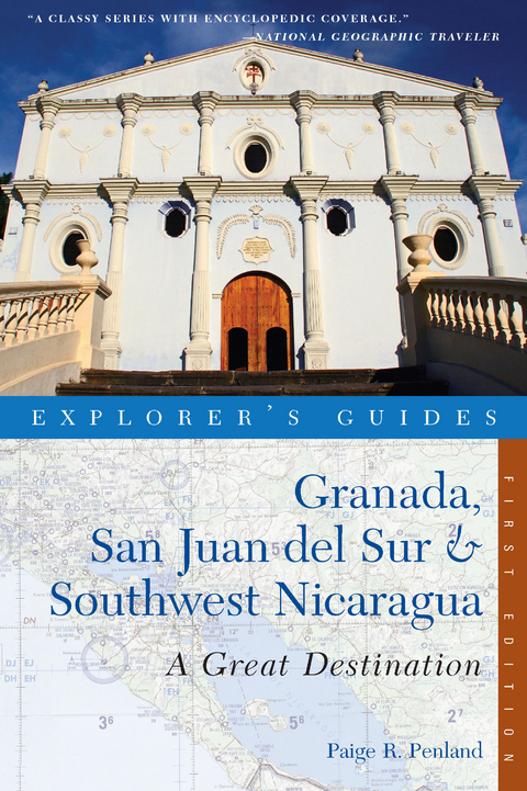 Explorer's Guide Granada, San Juan del Sur & Southwest Nicaragua: A Great Destination - Paige R. Penland