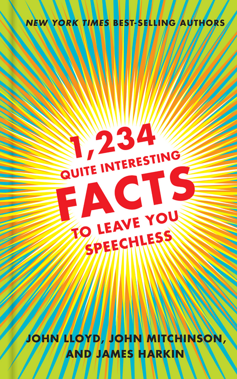 1,234 Quite Interesting Facts to Leave You Speechless - John Lloyd, John Mitchinson, James Harkin
