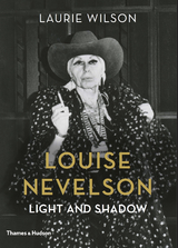 Louise Nevelson: Light and Shadow - Laurie Wilson