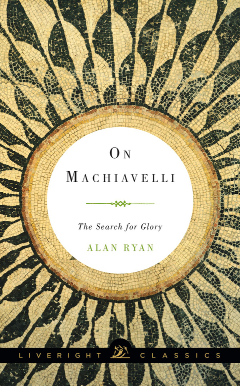 On Machiavelli - Alan Ryan