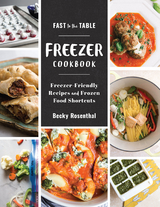 Fast to the Table Freezer Cookbook - Becky Rosenthal