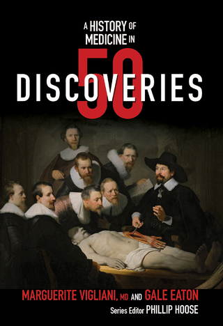 A History of Medicine in 50 Discoveries (History in 50)