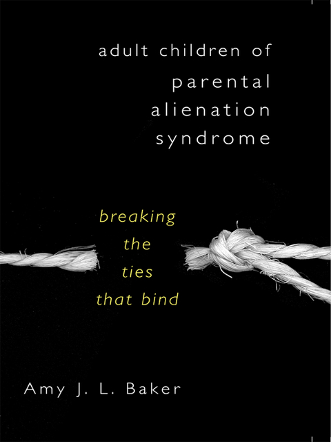 Adult Children of Parental Alienation Syndrome - Amy J. L. Baker