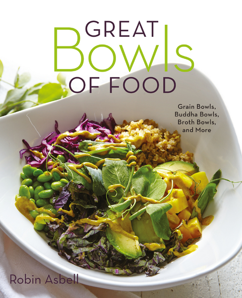 Great Bowls of Food - Robin Asbell