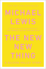 The New New Thing - Michael Lewis