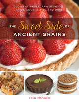 The Sweet Side of Ancient Grains - Erin Dooner