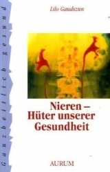 Nieren - Hüter der Gesundheit - Gaudszun, Lilo