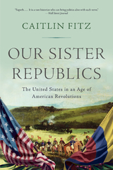 Our Sister Republics - Caitlin Fitz