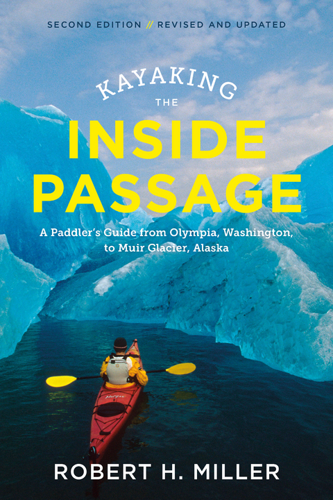 Kayaking the Inside Passage - Robert H. Miller