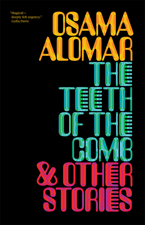 The Teeth of the Comb & Other Stories - Osama Alomar