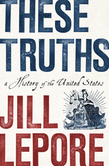 These Truths - Jill Lepore