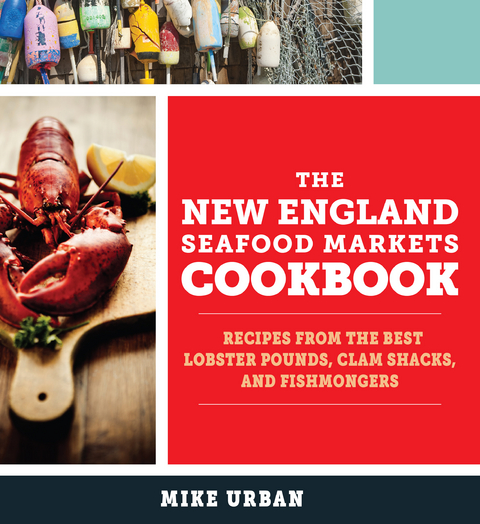 The New England Seafood Markets Cookbook - Mike Urban