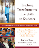 Teaching Transformative Life Skills to Students - Bidyut Bose, Danielle Ancin, Jennifer Frank, Annika Malik