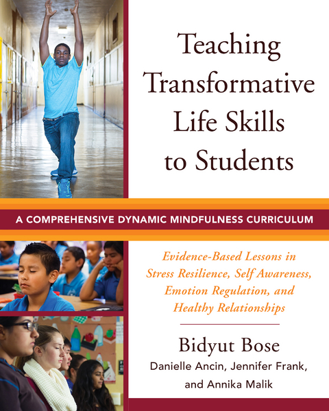 Teaching Transformative Life Skills to Students - Bidyut Bose, Danielle Ancin, Jennifer Frank, Annika Malik