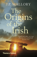The Origins of the Irish - J. P. Mallory
