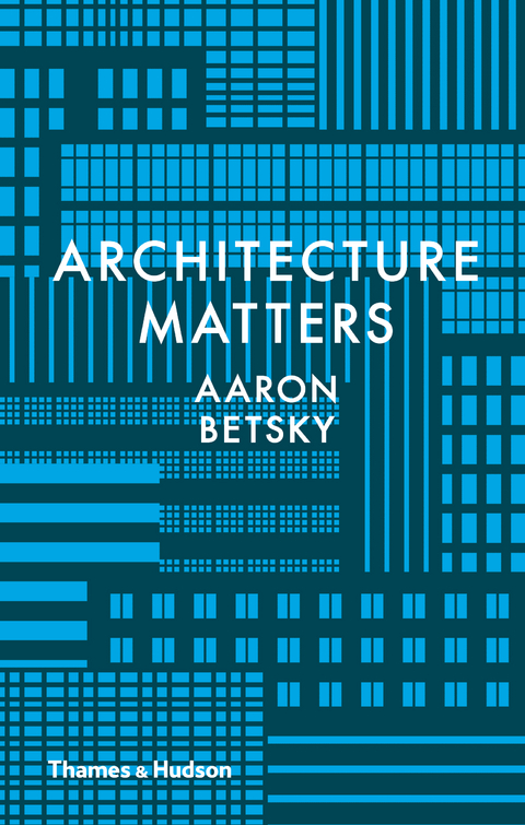 Architecture Matters - Aaron Betsky